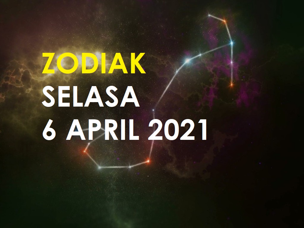 Zodiak Selasa 6 April 2021