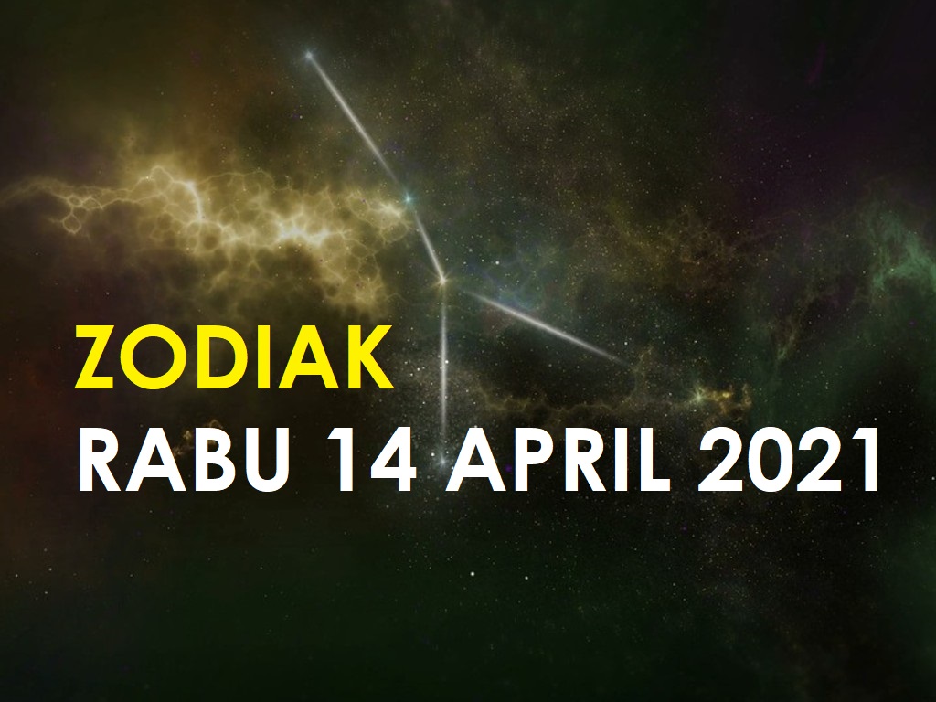 Zodiak Rabu 14 April 2021