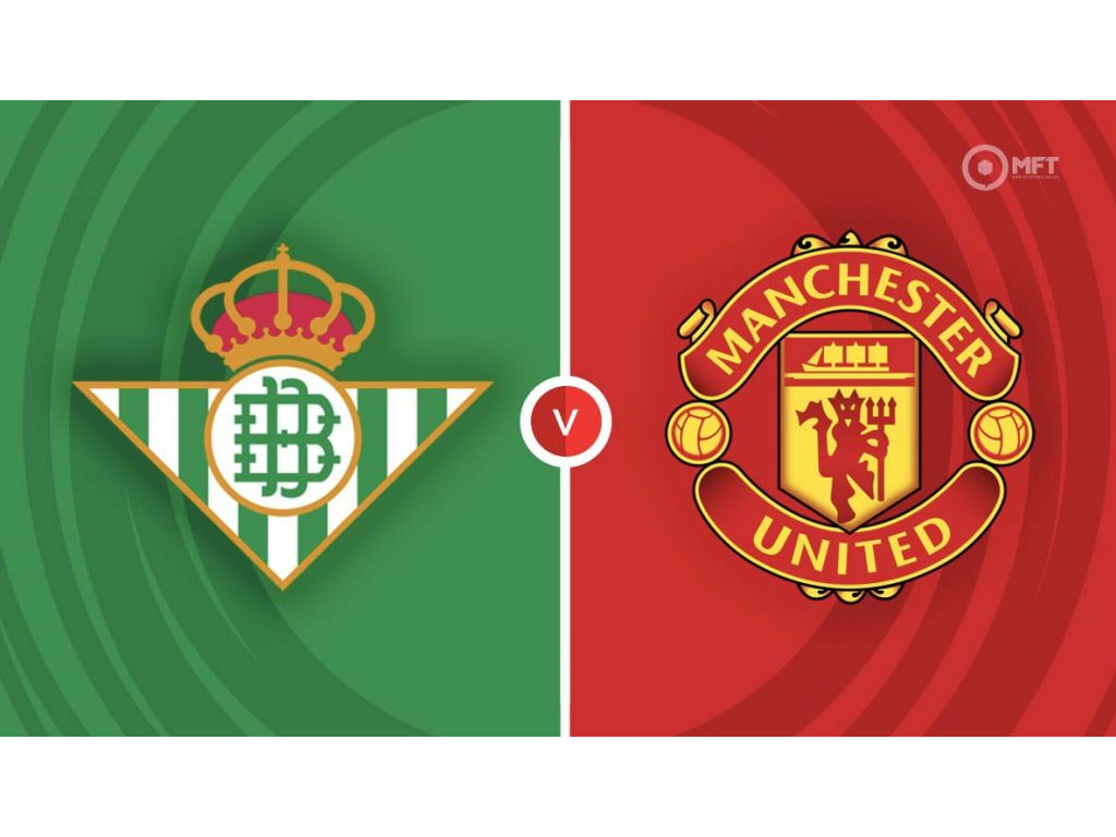 Real Betis vs Manchester United