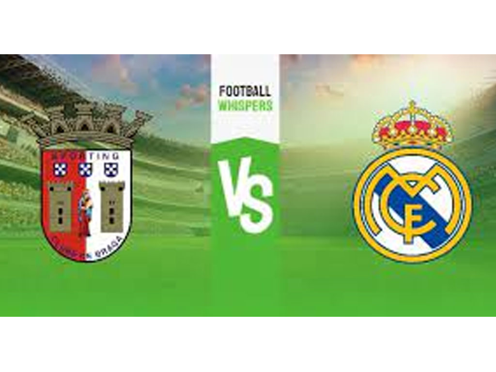 Sporting Braga vs Real Madrid