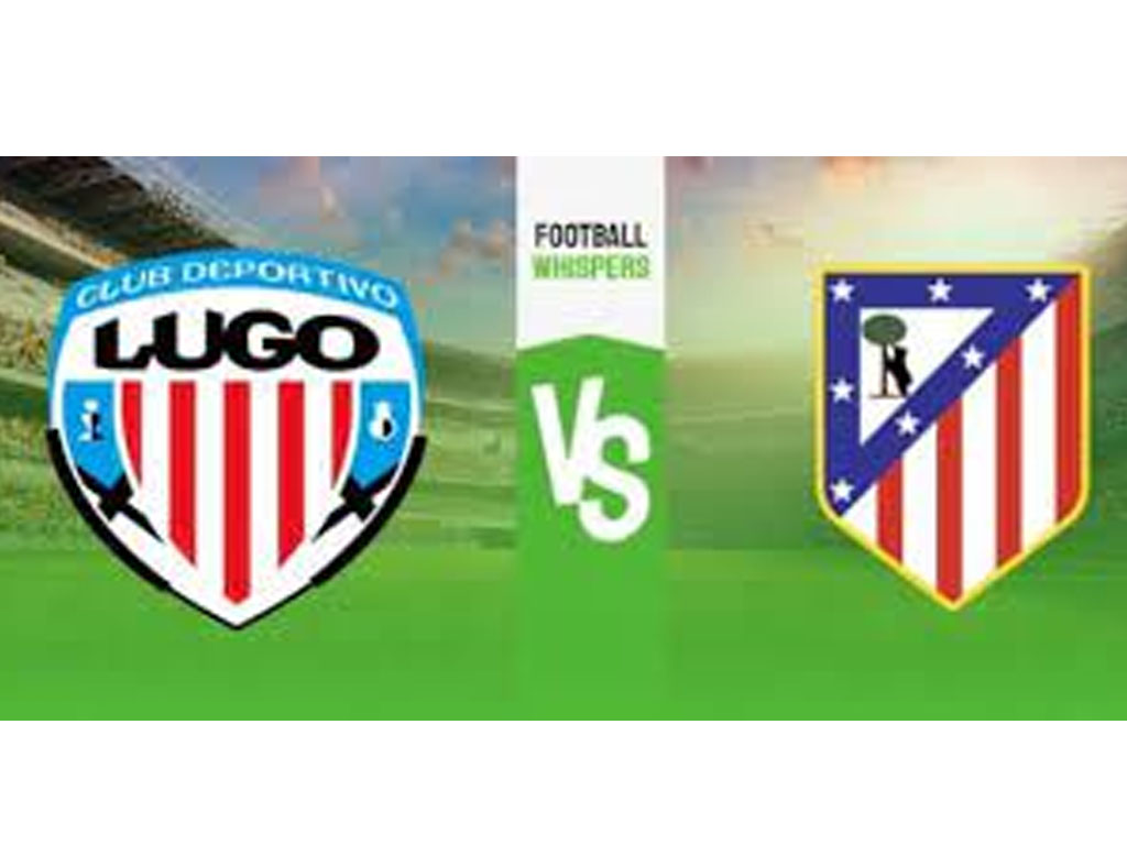 Lugo vs Atlético Madrid