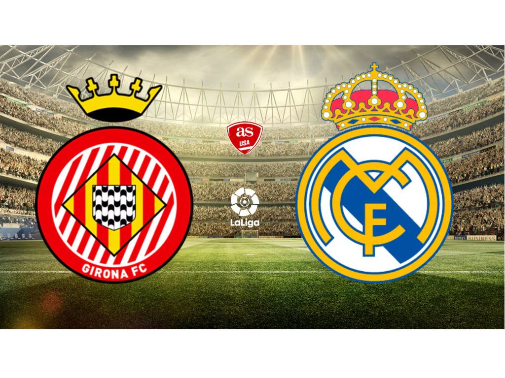 Girona vs Real Madrid