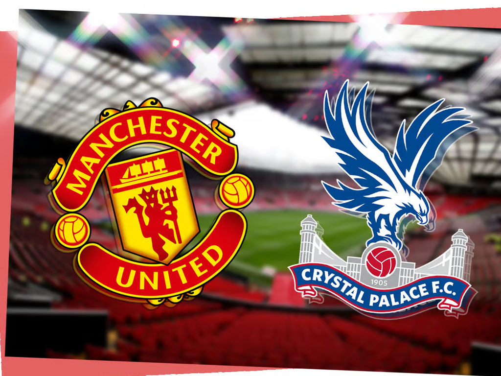 Manchester United vs Crystal Palace
