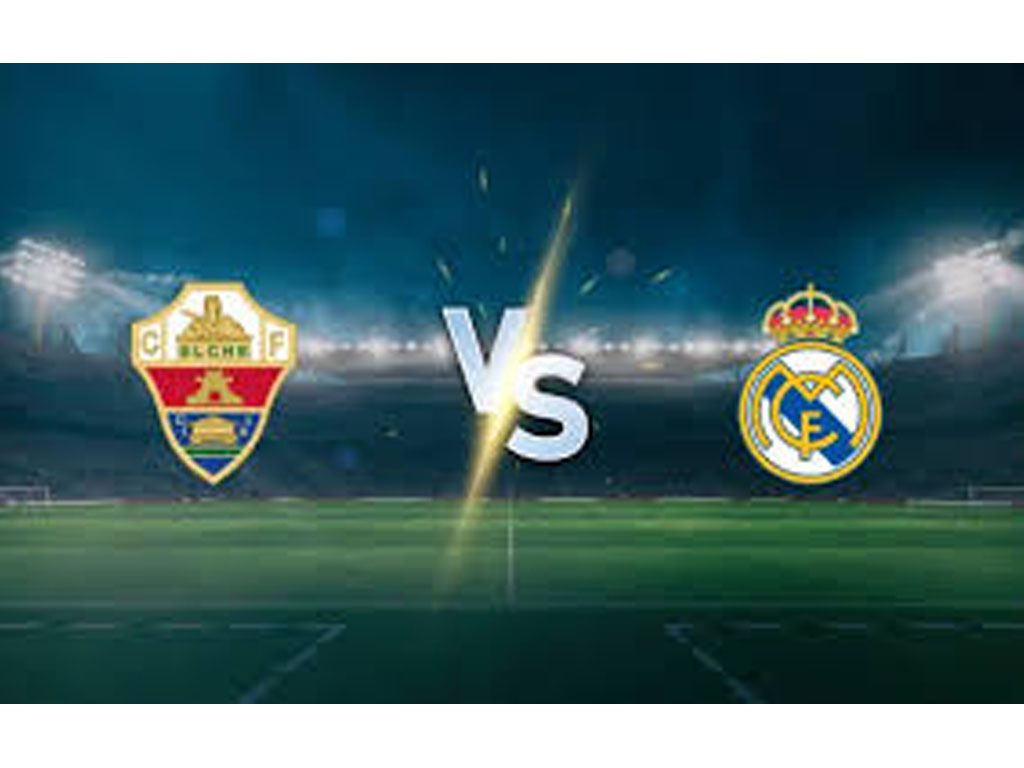 Elche vs Real Madrid