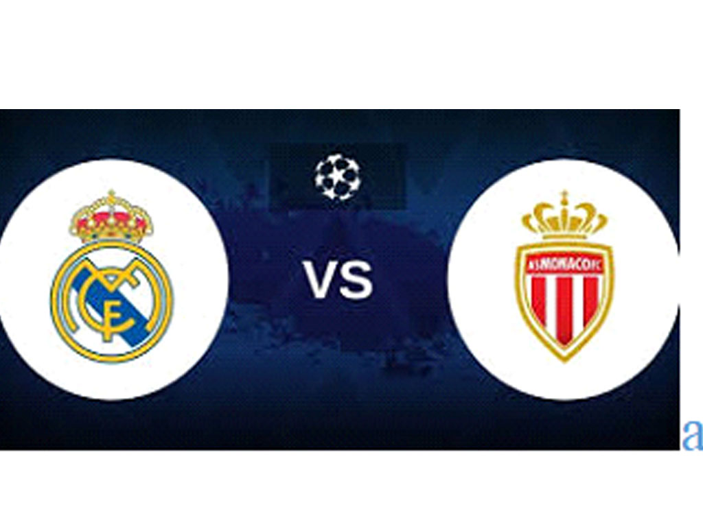 Real Madrid vs Monaco