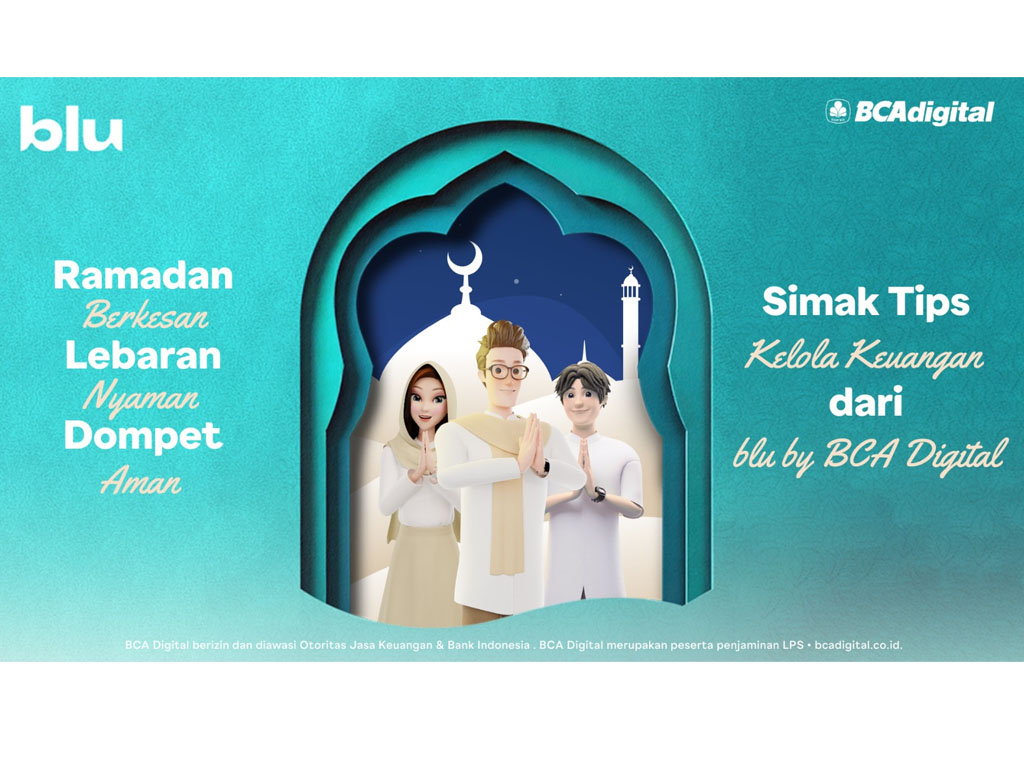 Ramadan Berkesan dan Lebaran Nyaman serta Dompet Aman Simak Tips Kelola Keuangan dari blu by BCA Digital